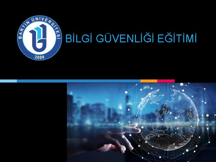 BİLGİ GÜVENLİĞİ EĞİTİMİ 