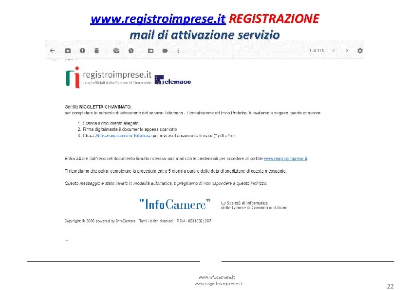 www. registroimprese. it REGISTRAZIONE mail di attivazione servizio www. infocamere. it www. registroimprese. it