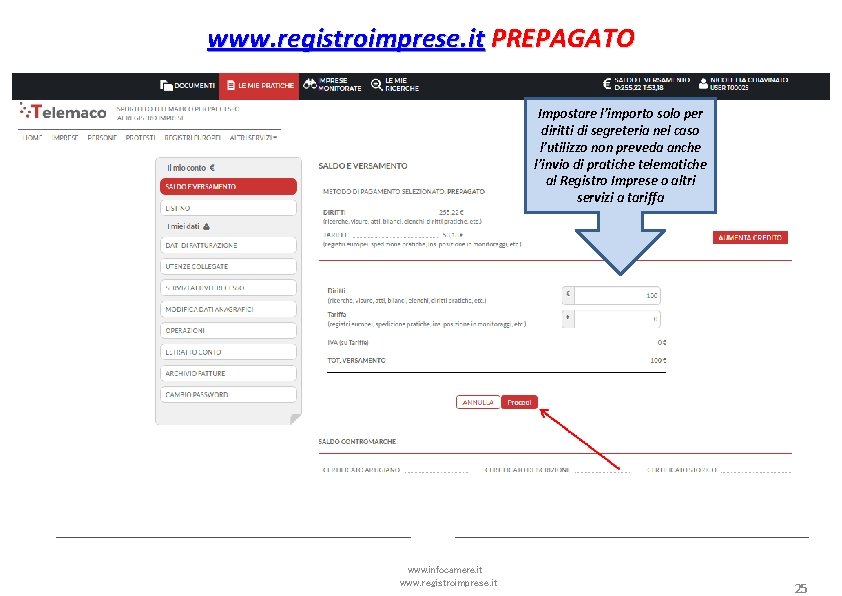 www. registroimprese. it PREPAGATO Impostare l’importo solo per diritti di segreteria nel caso l’utilizzo