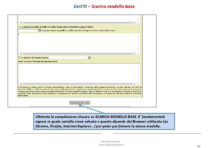 Cert’O – Scarico modello base Ultimata la compilazione cliccare su SCARICA MODELLO BASE. E’