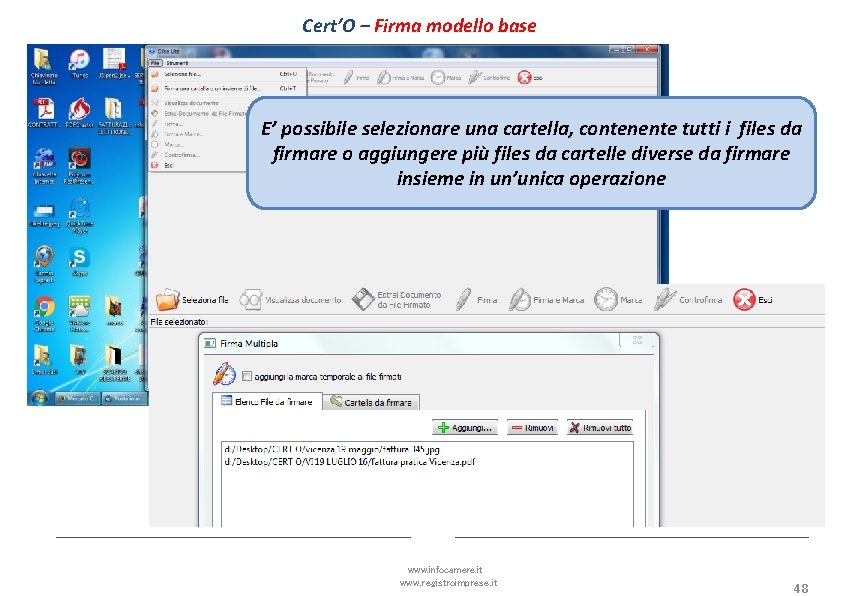 Cert’O – Firma modello base E’ possibile selezionare una cartella, contenente tutti i files