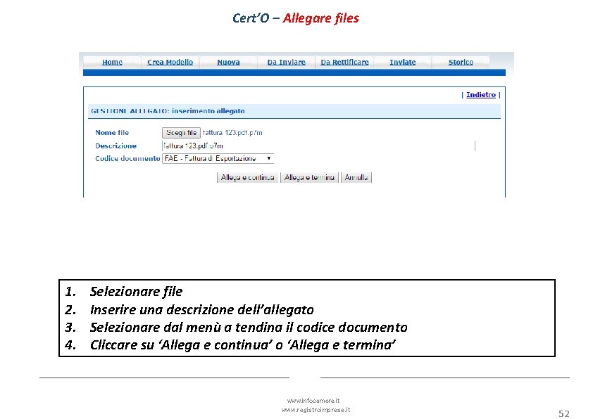 Cert’O – Allegare files 1. 2. 3. 4. Selezionare file Inserire una descrizione dell’allegato