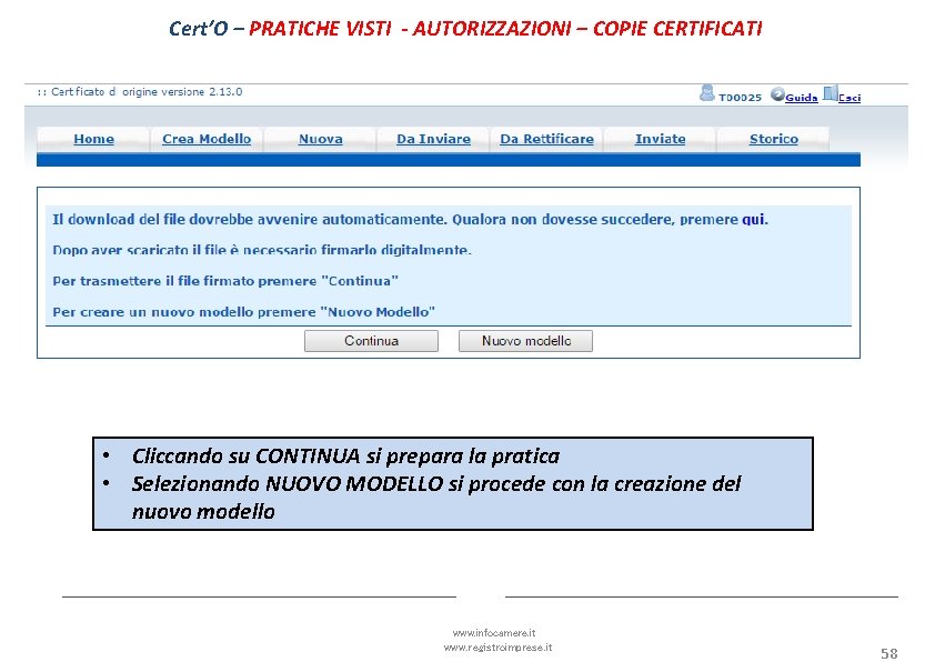 Cert’O – PRATICHE VISTI - AUTORIZZAZIONI – COPIE CERTIFICATI • Cliccando su CONTINUA si