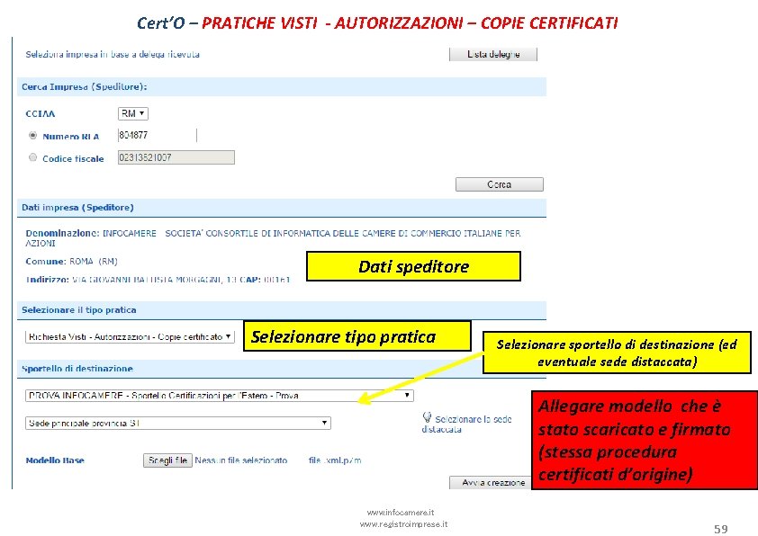 Cert’O – PRATICHE VISTI - AUTORIZZAZIONI – COPIE CERTIFICATI Dati speditore Selezionare tipo pratica