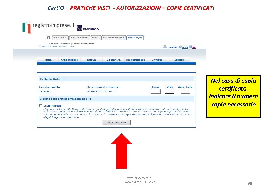 Cert’O – PRATICHE VISTI - AUTORIZZAZIONI – COPIE CERTIFICATI Nel caso di copia certificato,