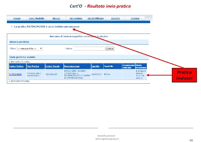 Cert’O - Risultato invio pratica Pratica inviata! www. infocamere. it www. registroimprese. it 66