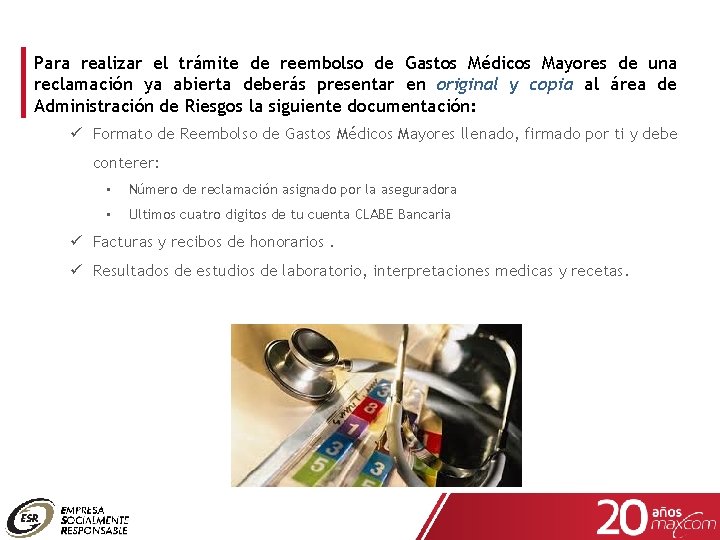 Para realizar el trámite de reembolso de Gastos Médicos Mayores de una reclamación ya