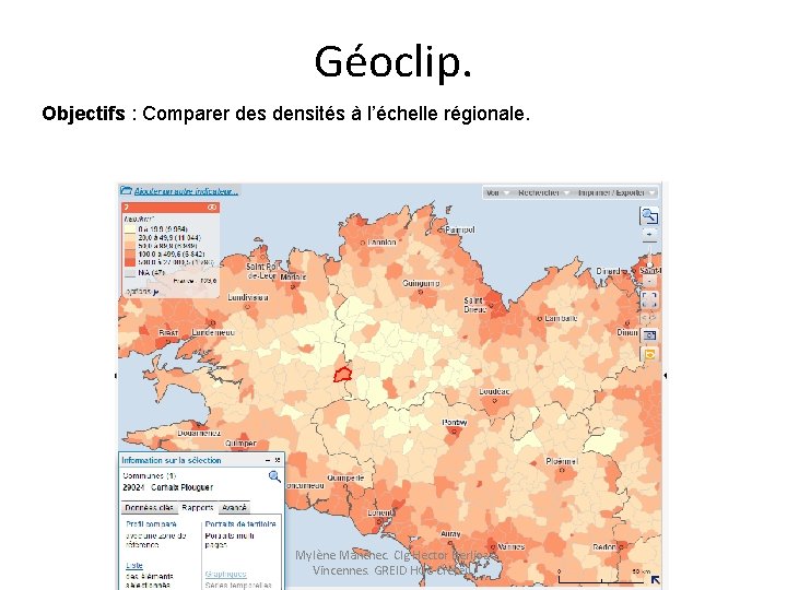Géoclip. Objectifs : Comparer des densités à l’échelle régionale. Mylène Manchec. Clg Hector Berlioz,