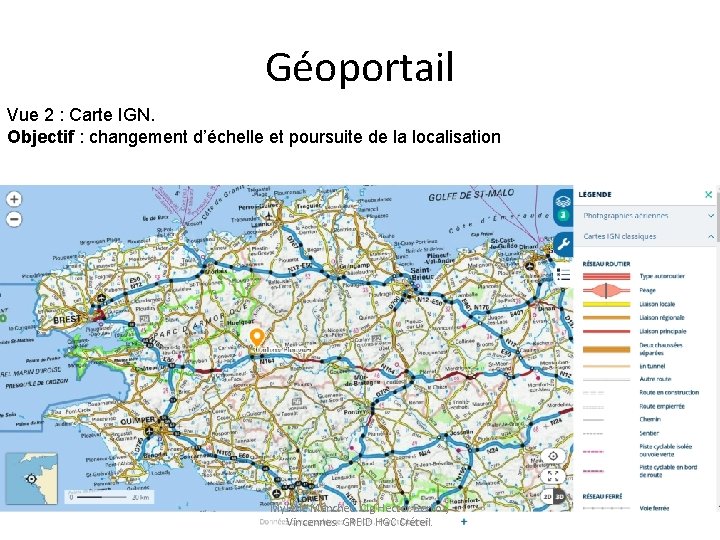 Géoportail Vue 2 : Carte IGN. Objectif : changement d’échelle et poursuite de la