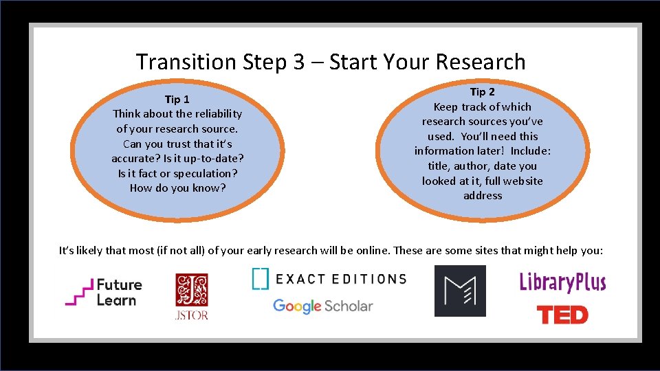 Transition Step 3 – Start Your Research Tip 1 Think about the reliability of Transition Step 3 – Start Your Research Tip 1 Think about the reliability of
