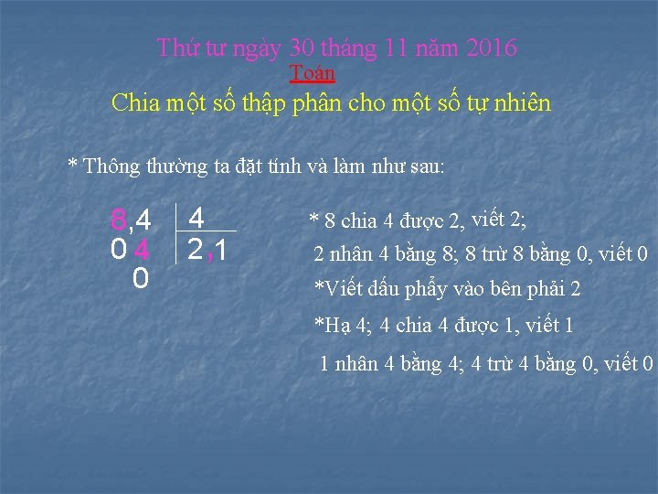 Thứ tư ngày 30 tháng 11 năm 2016 Toán Chia một số thập phân