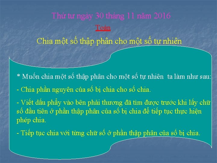 Thứ tư ngày 30 tháng 11 năm 2016 Toán Chia một số thập phân