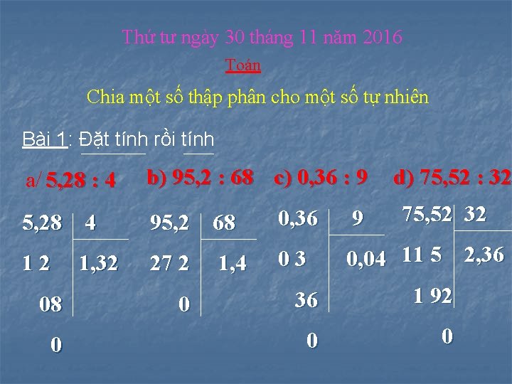 Thứ tư ngày 30 tháng 11 năm 2016 Toán Chia một số thập phân