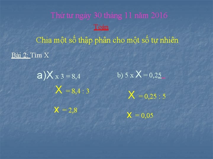 Thứ tư ngày 30 tháng 11 năm 2016 Toán Chia một số thập phân