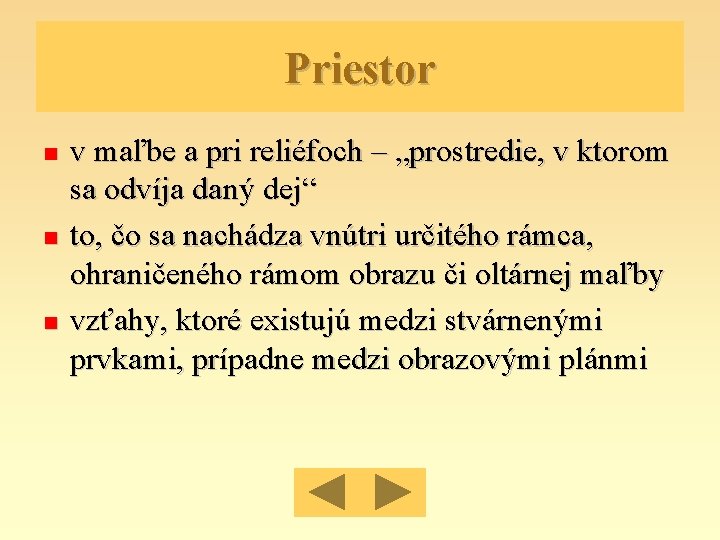 Priestor v maľbe a pri reliéfoch – „prostredie, v ktorom sa odvíja daný dej“