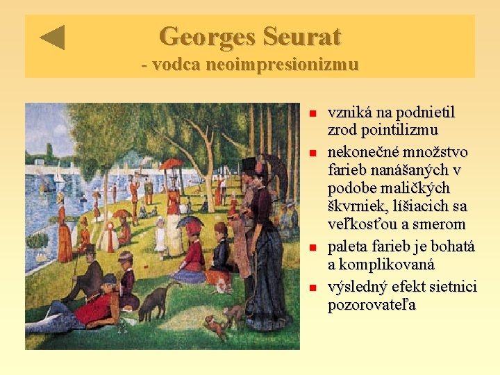 Georges Seurat - vodca neoimpresionizmu vzniká na podnietil zrod pointilizmu nekonečné množstvo farieb nanášaných