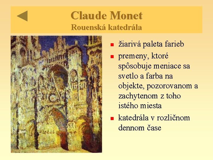 Claude Monet Rouenská katedrála žiarivá paleta farieb premeny, ktoré spôsobuje meniace sa svetlo a