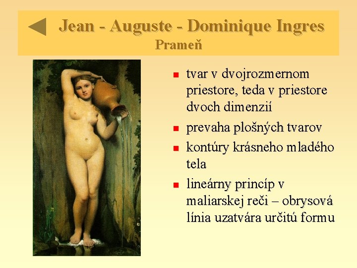 Jean - Auguste - Dominique Ingres Prameň tvar v dvojrozmernom priestore, teda v priestore