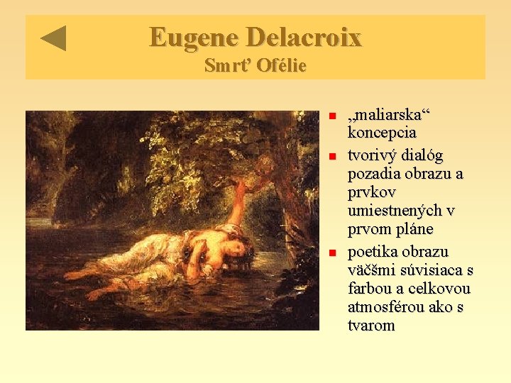 Eugene Delacroix Smrť Ofélie „maliarska“ koncepcia tvorivý dialóg pozadia obrazu a prvkov umiestnených v