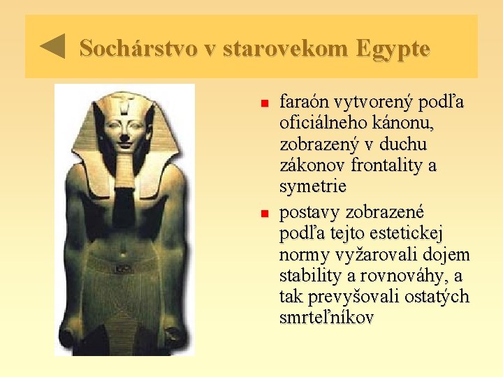 Sochárstvo v starovekom Egypte faraón vytvorený podľa oficiálneho kánonu, zobrazený v duchu zákonov frontality