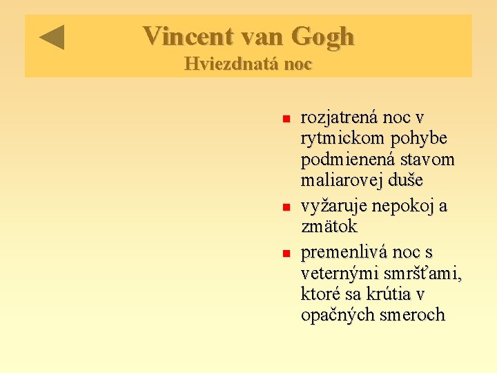 Vincent van Gogh Hviezdnatá noc rozjatrená noc v rytmickom pohybe podmienená stavom maliarovej duše