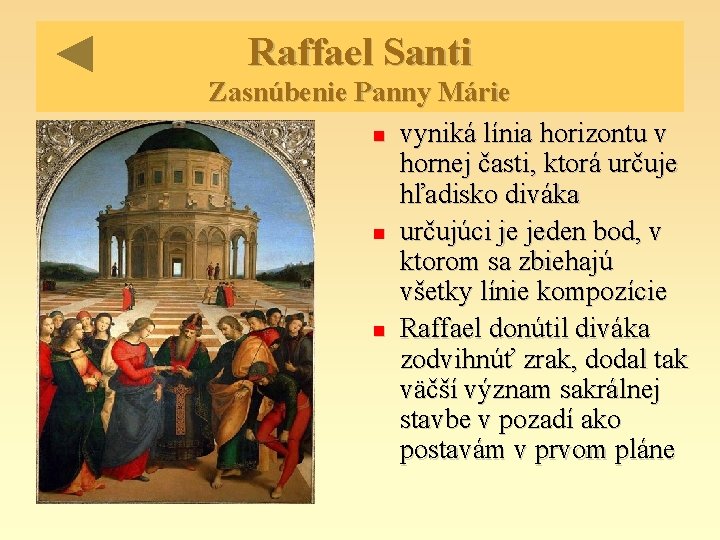 Raffael Santi Zasnúbenie Panny Márie vyniká línia horizontu v hornej časti, ktorá určuje hľadisko