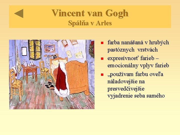 Vincent van Gogh Spálňa v Arles farba nanášaná v hrubých pastóznych vrstvách expresívnosť farieb