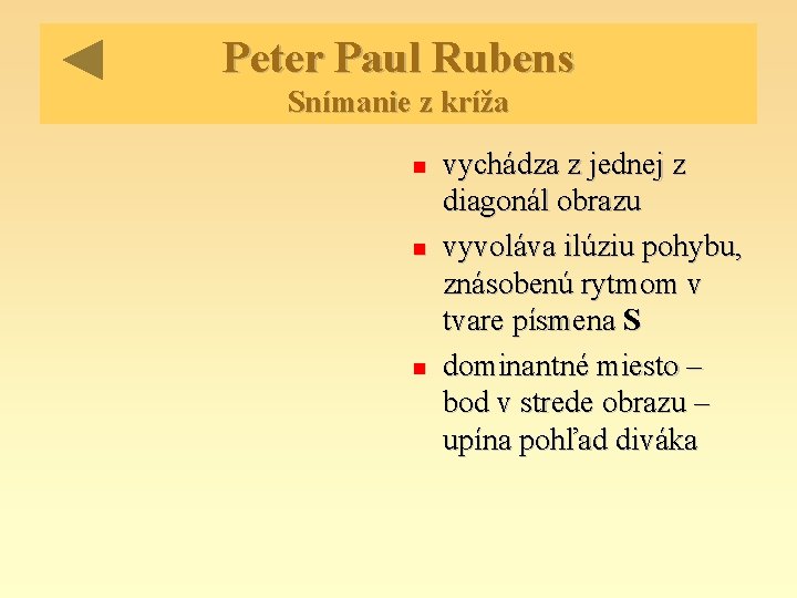 Peter Paul Rubens Snímanie z kríža vychádza z jednej z diagonál obrazu vyvoláva ilúziu