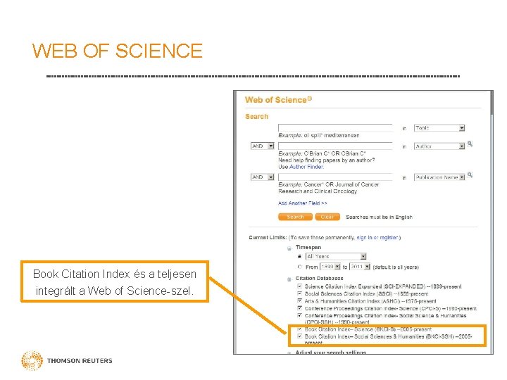 WEB OF SCIENCE Book Citation Index és a teljesen integrált a Web of Science-szel.