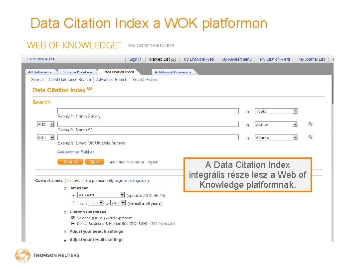 Data Citation Index a WOK platformon A Data Citation Index integrális része lesz a