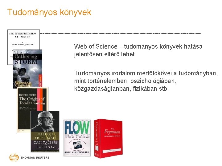 Tudományos könyvek Web of Science – tudományos könyvek hatása jelentősen eltérő lehet Tudományos irodalom