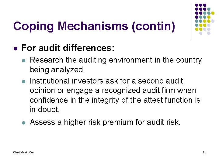 Coping Mechanisms (contin) l For audit differences: l l l Research the auditing environment