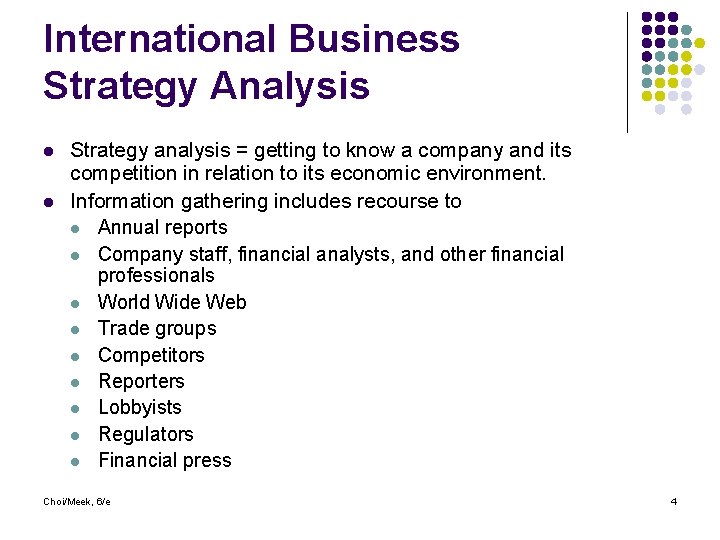 International Business Strategy Analysis l l Strategy analysis = getting to know a company