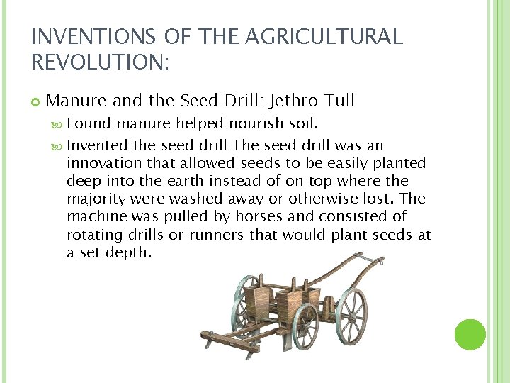 INVENTIONS OF THE AGRICULTURAL REVOLUTION: Manure and the Seed Drill: Jethro Tull Found manure