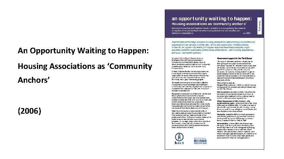 An Opportunity Waiting to Happen: Housing Associations as ‘Community Anchors’ (2006) 