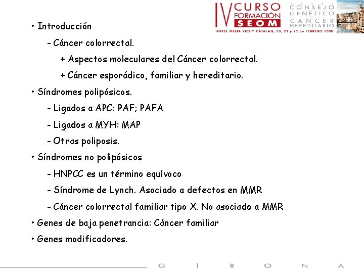  • Introducción - Cáncer colorrectal. + Aspectos moleculares del Cáncer colorrectal. + Cáncer