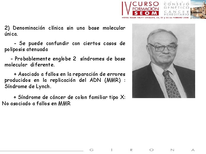 2) Denominación clínica sin una base molecular única. - Se puede confundir con ciertos