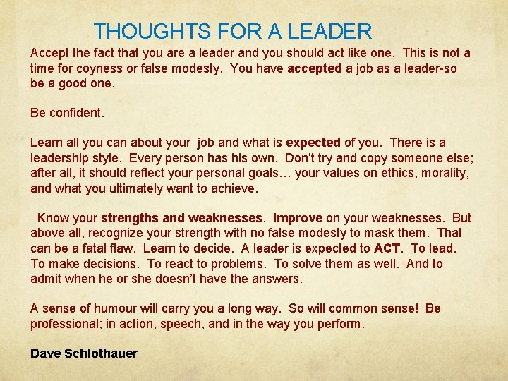 THOUGHTS FOR A LEADER Accept the fact that you are a leader and you