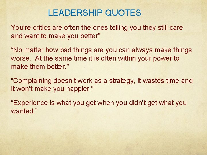 LEADERSHIP QUOTES You’re critics are often the ones telling you they still care and