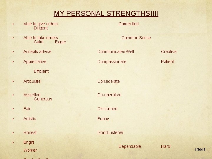 MY PERSONAL STRENGTHS!!!! • Able to give orders Diligent Committed • Able to take