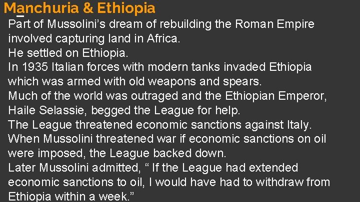 Manchuria & Ethiopia Part of Mussolini’s dream of rebuilding the Roman Empire involved capturing