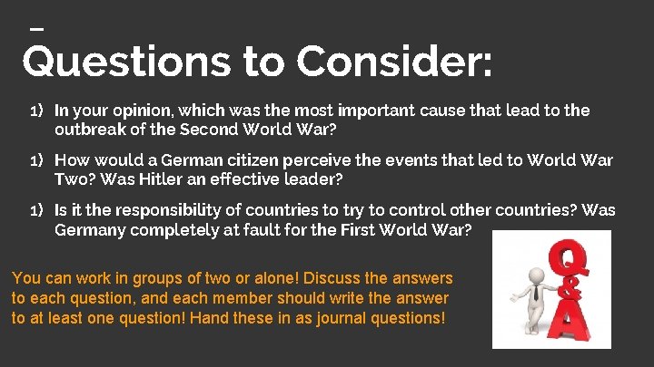 Questions to Consider: 1) In your opinion, which was the most important cause that
