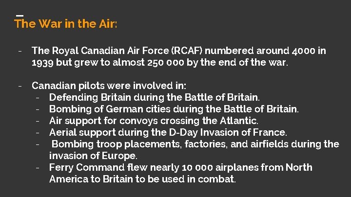 The War in the Air: - The Royal Canadian Air Force (RCAF) numbered around