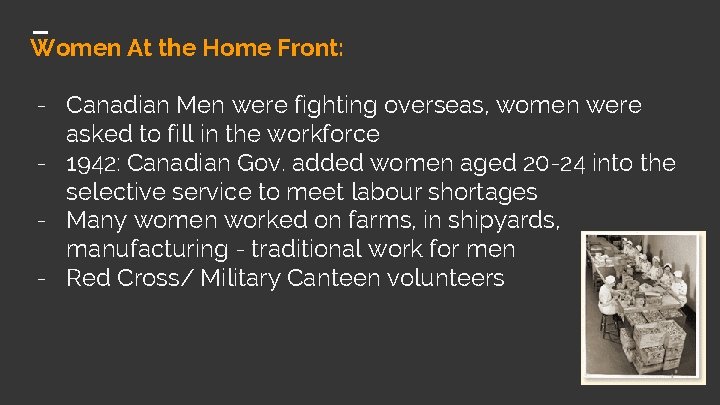 Women At the Home Front: - Canadian Men were fighting overseas, women were asked