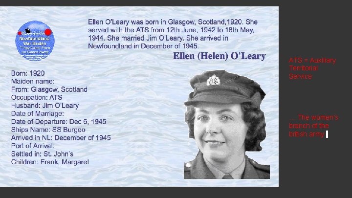 ATS = Auxiliary Territorial Service … The women’s branch of the british army 