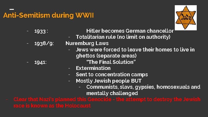 Anti-Semitism during WWII - - 1933 : Hitler becomes German chancellor - Totalitarian rule