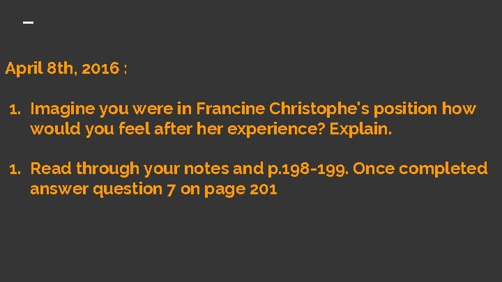 April 8 th, 2016 : 1. Imagine you were in Francine Christophe's position how
