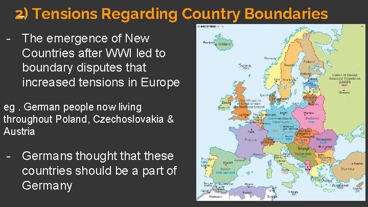 2) Tensions Regarding Country Boundaries - The emergence of New Countries after WWI led