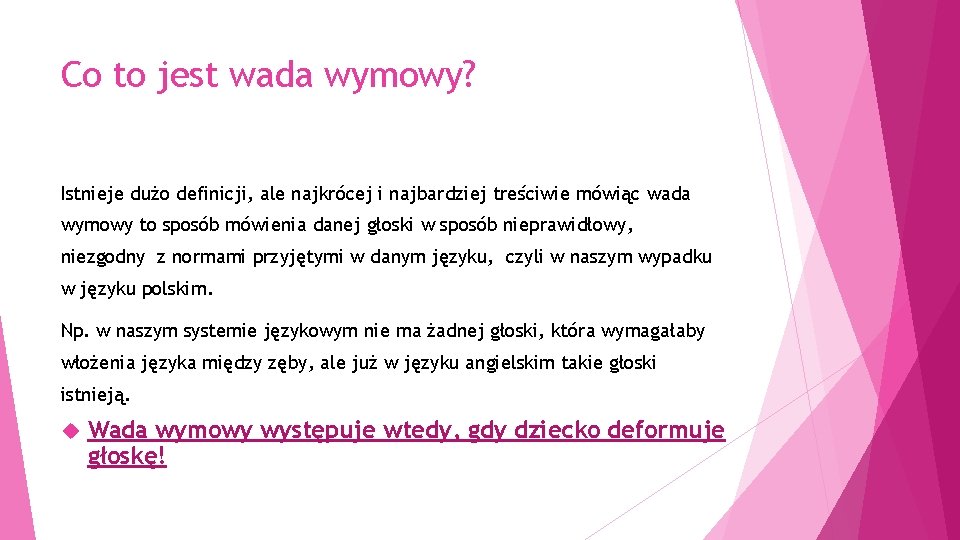 Co to jest wada wymowy? Istnieje dużo definicji, ale najkrócej i najbardziej treściwie mówiąc