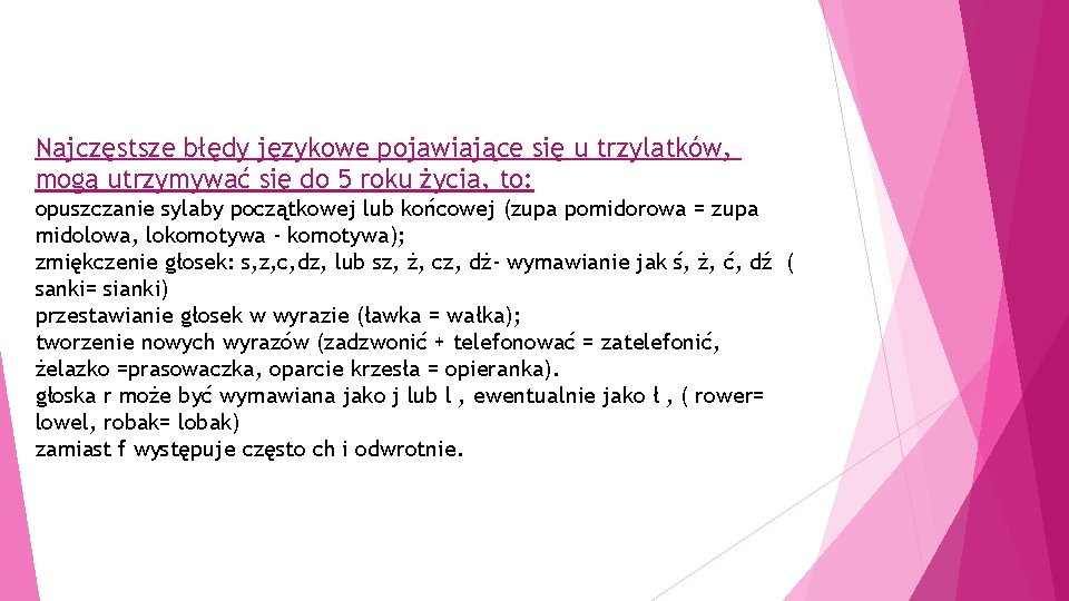 Najczęstsze błędy językowe pojawiające się u trzylatków, mogą utrzymywać się do 5 roku życia,